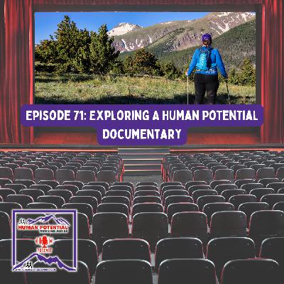 HPRS Podcast – Episode 71: Exploring A Human Potential Documentary
