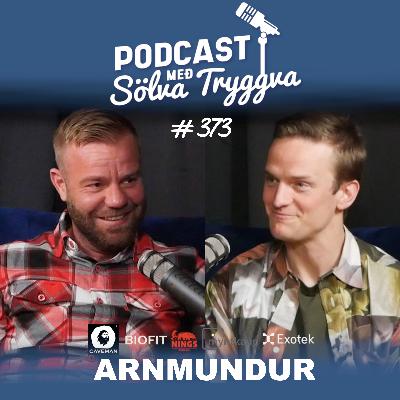 #373 Arnmundur með Sölva Tryggva (Áskriftarþáttur)
