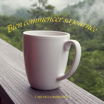 Commencer la journée dans le calme – Méditation guidée
