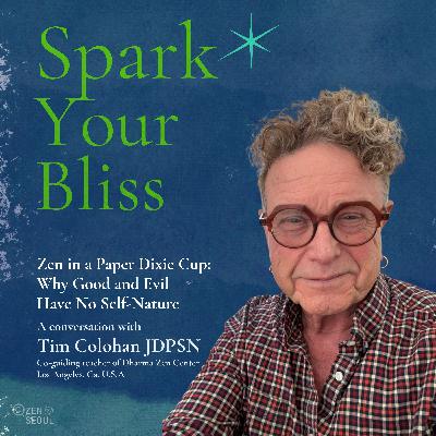 Zen in a Paper Dixie Cup: A Conversation with Tim Colohan on Why Good and Evil Have No Self-nature