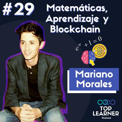 #29 Matemáticas, Aprendizaje y Blockchain | Mariano Morales