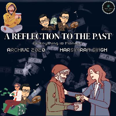 A Reflection To the Past | EVERYTHING IS MONEY? | ARCHIVE 2020 | JIVAN PRAYAS | A HS PRODUCTION A Reflection To the Past | EVERYTHING IS MONEY? | ARCHIVE 2020 | JIVAN PRAYAS | A HS PRODUCTION