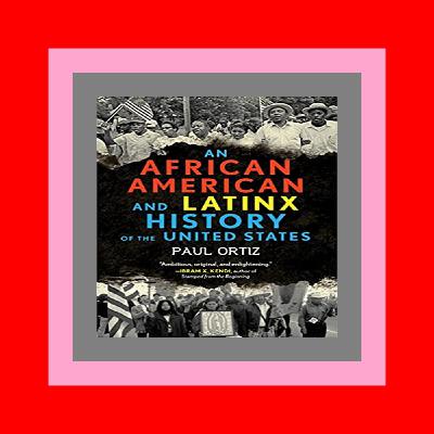 !^READPDF$ An African American and Latinx History of the United States (REVISIONING HISTORY) (DOWNLOAD E.B.O.O.K.^)