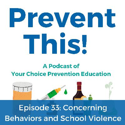 Episode 33: Concerning Behaviors and School Violence