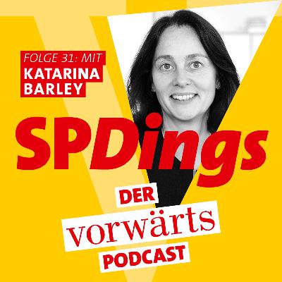 SPDings – der „vorwärts“-Podcast, Folge 31 mit Katarina Barley SPDings – der „vorwärts“-Podcast, Folge 31 mit Katarina Barley