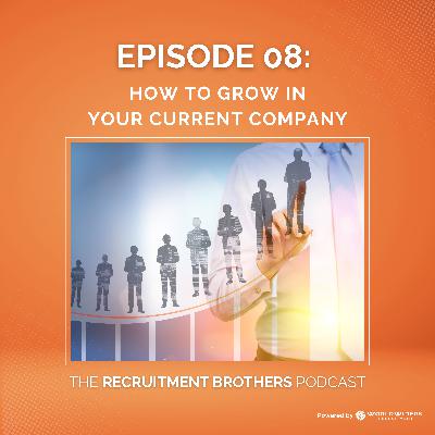 08. How to Grow in Your Current Company