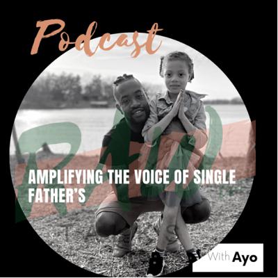 S3 | Ep. 2 - Amplifying the voice of single Father’s S3 | Ep. 2 - Amplifying the voice of single Father’s