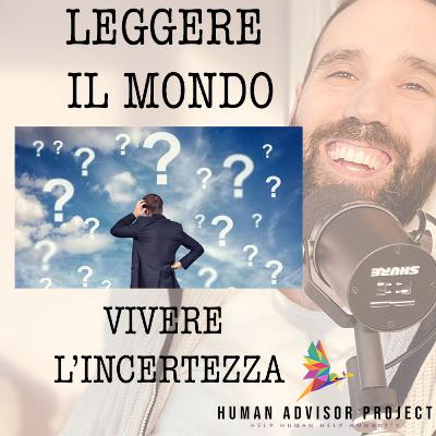 Vivere nell'Incertezza, Esperienze Virtuali, Donne al Potere...riflessioni contemporanee