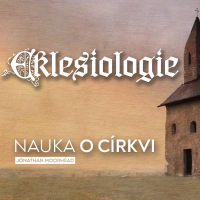 #09 Ordinace starších | Eklesiologie