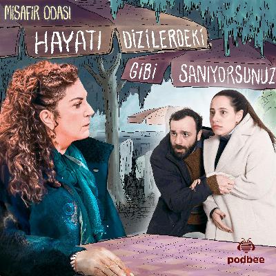 Hayatı Dizilerdeki Gibi Sanıyor(sun)uz I Bölüm 4