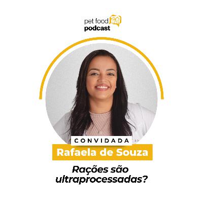 RAÇÕES SÃO ULTRAPROCESSADAS? - Rafaela de Souza | Ep. 28 RAÇÕES SÃO ULTRAPROCESSADAS? - Rafaela de Souza | Ep. 28