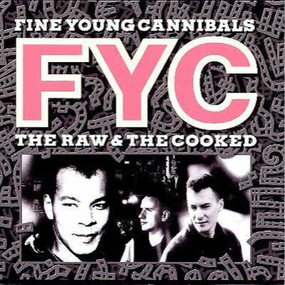 The Raw and the Cooked - Fine Young Cannibals (1989)