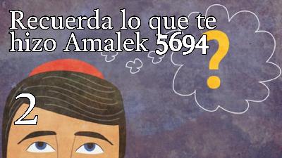 Recuerda lo que te hizo Amalek 5694 - 2
