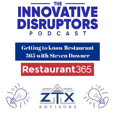 Episode 25 - Getting to know Restaurant 365 with Steven Downer