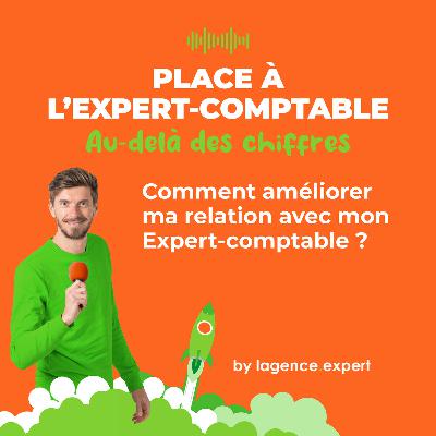 Comment améliorer ma relation avec mon Expert-comptable ?
