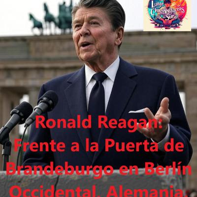 Ronald Reagan - Discurso en la puerta de Brandenburgo