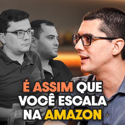 COMO ESCALAR SUA OPERAÇÃO DE VENDAS NA AMAZON EM 2025 - Seller Cast #119