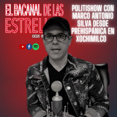 POLITISHOW con Marco Antonio Silva