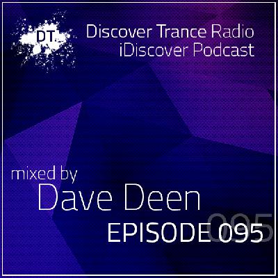 iDiscover Podcast Episode 095 (mixed by Dave Deen)