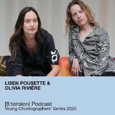 Lisen Pousette & Olivia Rivière at the [8:tension] Young Choreographers' Series Podcast