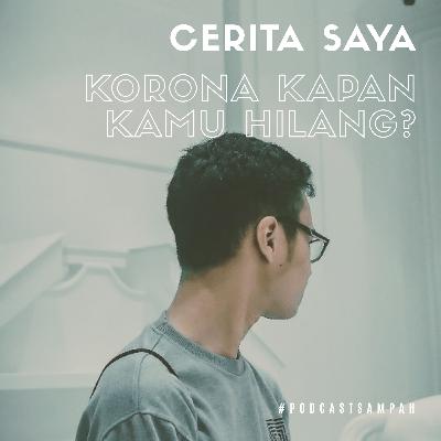 CERITA SAYA #4 KORONA KAPAN KAMU PERGINYA ??? CERITA SAYA #4 KORONA KAPAN KAMU PERGINYA ???