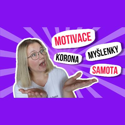 49. TÝDEN - Myšlenky, motivace, samota