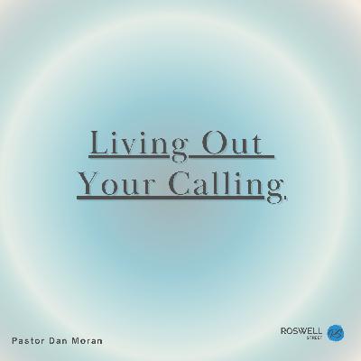 Called To Be Sent - Living Out Your Calling