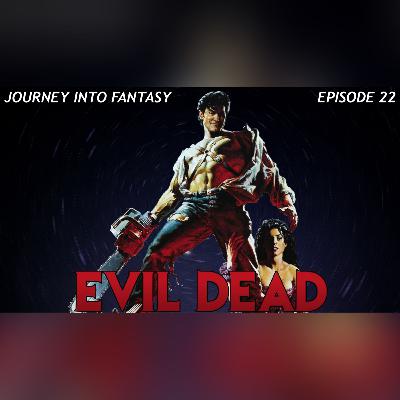 Episode 22: Evil Dead! Episode 22: Evil Dead!