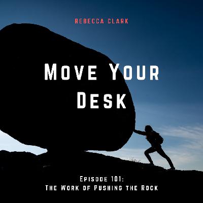 101 - The Work of Pushing the Rock