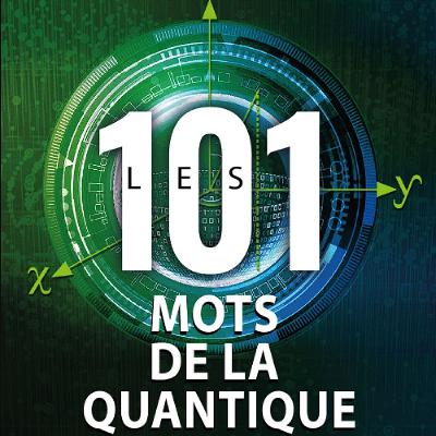 {ENTREVUE} - Les 101 mots de la quantique - MTLConnecte {ENTREVUE} - Les 101 mots de la quantique - MTLConnecte