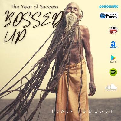 Episode 2: The Year of Success: BOSSED UP