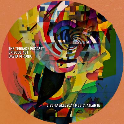 481. The Terrace Podcast - David Gtronic Live at Alleycat Atlanta (22-07-23)