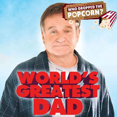 Ep23 - World's Greatest Dad Ep23 - World's Greatest Dad