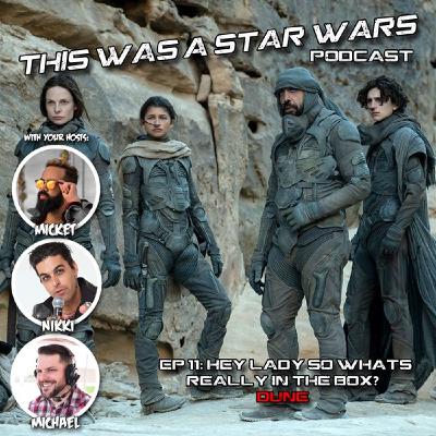 EP11: Hey Lady, So What's Really in the Box? (Dune 2021)