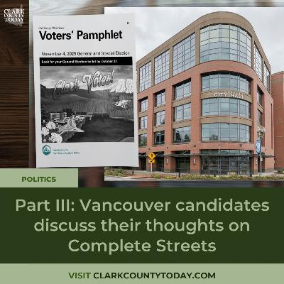 Part III: Vancouver candidates discuss their thoughts on Complete Streets Part III: Vancouver candidates discuss their thoughts on Complete Streets
