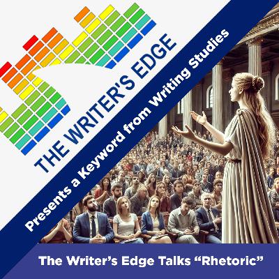 The Writer's Edge Talks "Rhetoric"