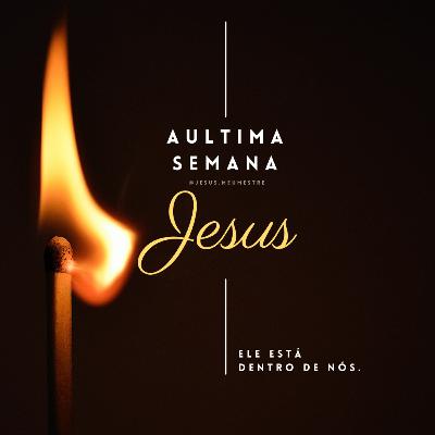 A ULTIMA SEMANA - ELE RESSUSCITOU _ ELE VIVE - FINAL