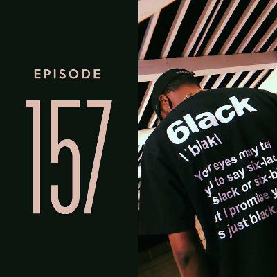 Episode 157 - Moe 6lack Episode 157 - Moe 6lack