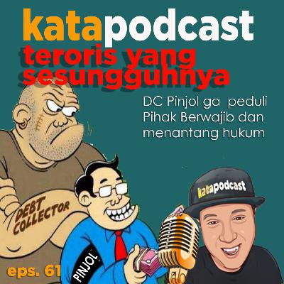Eps. 61| Teroris Sesungguhnya itu DC Pinjol