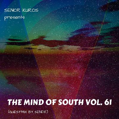 The Mind Of South Volume 61 - GUESTMIX BY SENDR