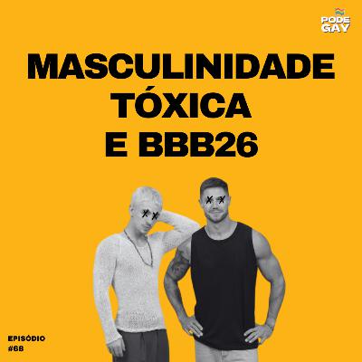 #68 - Jonas x Juliano no BBB: A Ditadura da Masculinidade e o Meio Gay