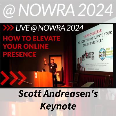No Cost Tips To Elevate Your Online Presence  - Scott Andreasen Keynote from NOWRA Mega Conference