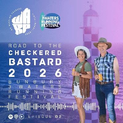 Road to the Checkered Bastard Episode 02 | Going the Distance Seminar (Live Recording) | 2026 Bunbury 3 Waters Running Festival Series