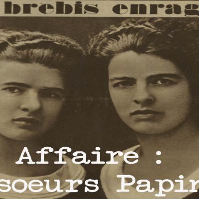 Sale Affaire : Les soeurs Papin Sale Affaire : Les soeurs Papin