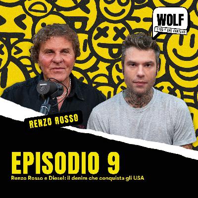 Renzo Rosso e Diesel: il denim che conquista gli USA - WOLF by Fedez - Episodio 9 Renzo Rosso e Diesel: il denim che conquista gli USA - WOLF by Fedez - Episodio 9