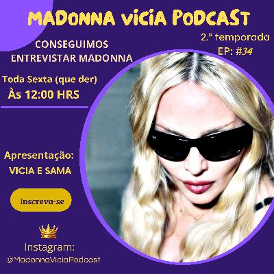 #34- CONSEGUIMOS entrevistar Madonna!!!!!