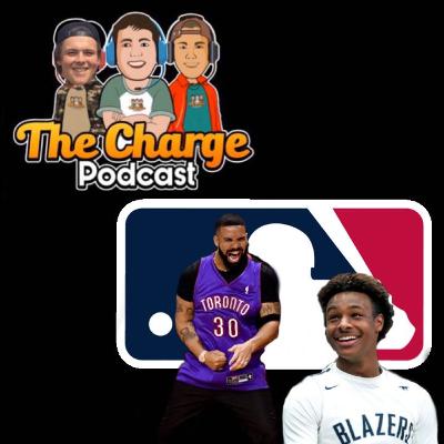 The Charge Episode 6 - Drake Talk, Bronny James' Mixtape, and the MLB