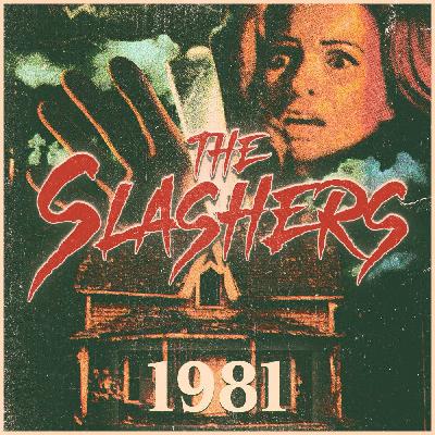 Slashers 1981, Part I: My Bloody Valentine, The Funhouse & More