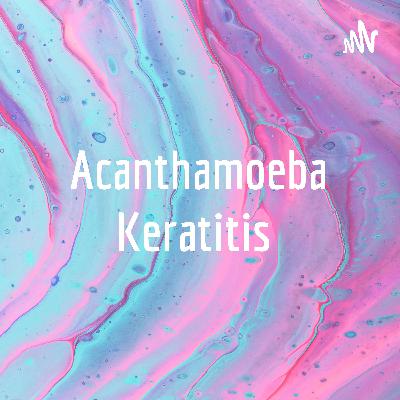 Acanthamoeba keratitis