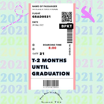T-2 Months Until Graduation